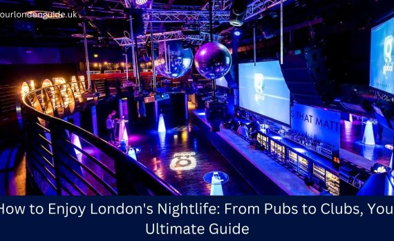 Enjoy London's Nightlife From Pubs to Clubs