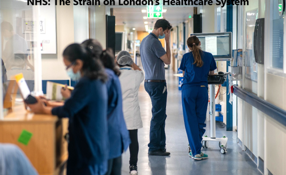 NHS - The Strain on London's Healthcare System